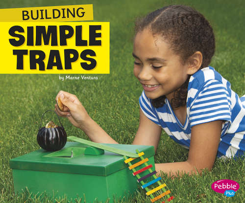 Book cover of Building Simple Traps (Fun STEM Challenges)