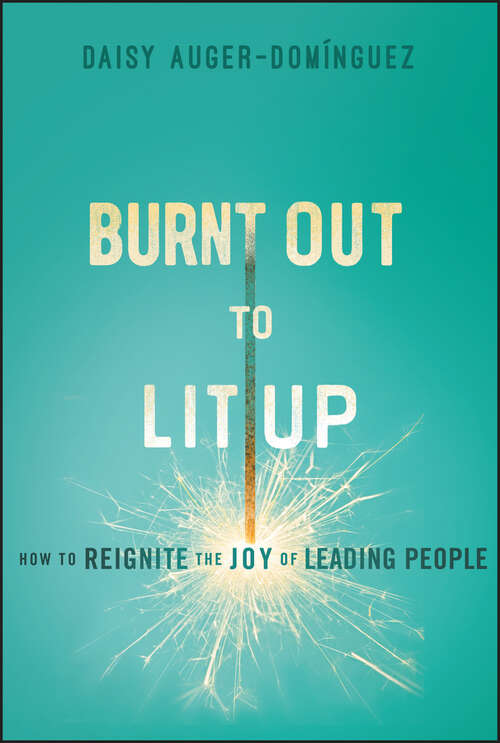 Book cover of Burnt Out to Lit Up: How to Reignite the Joy of Leading People