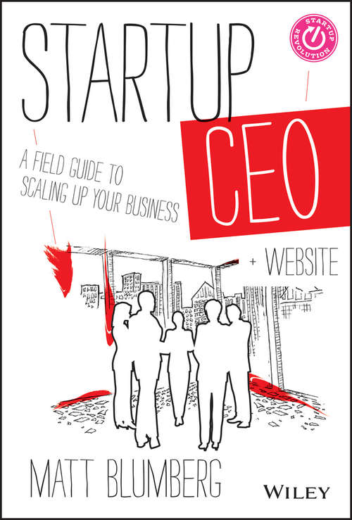 Book cover of Startup CEO: A Field Guide to Scaling Up Your Business (2) (Techstars)