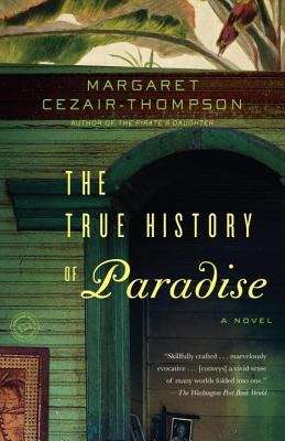 Book cover of The True History of Paradise: A Novel