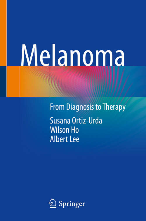 Book cover of Melanoma: From Diagnosis to Therapy (2024)