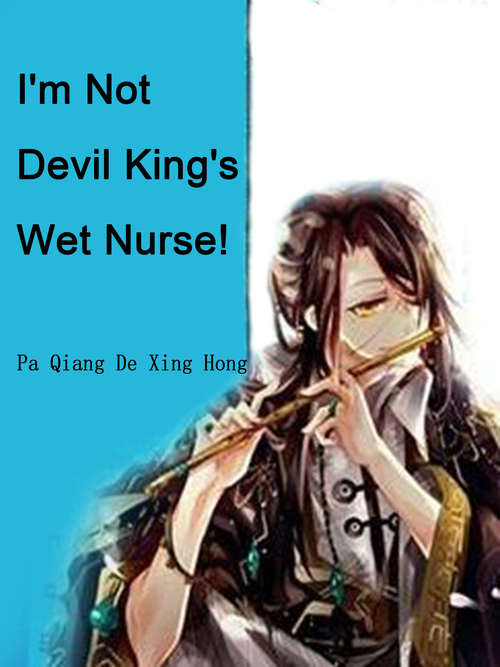 Book cover of I'm Not Devil King's Wet Nurse!: Volume 3 (Volume 3 #3)