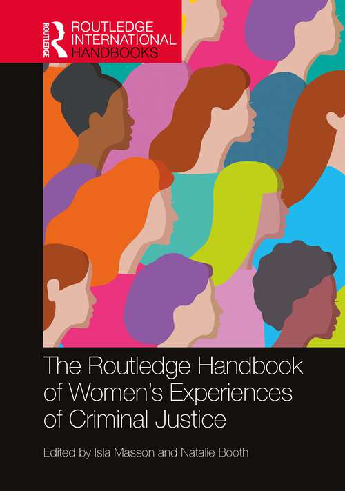 Book cover of The Routledge Handbook of Women's Experiences of Criminal Justice (Routledge International Handbooks)