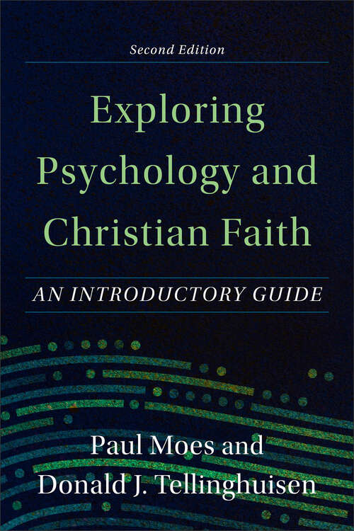 Book cover of Exploring Psychology and Christian Faith: An Introductory Guide (2)