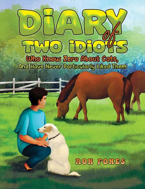 Book cover of Diary of Two Idiots Who Know Zero About Cats, And Have Never Particularly Liked Them.