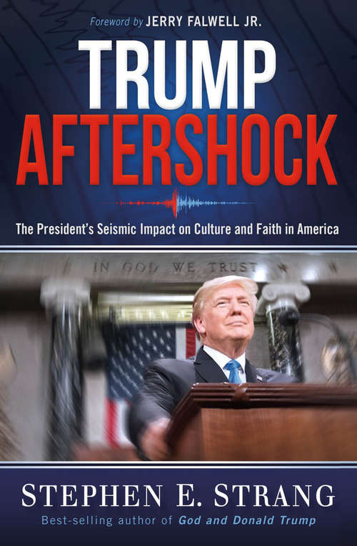 Book cover of Trump Aftershock: The President's Seismic Impact on Culture and Faith in America