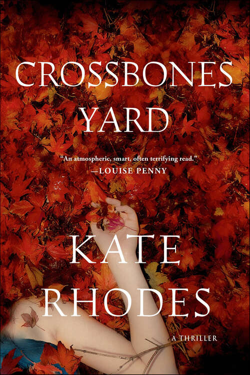 Book cover of Crossbones Yard: A Thriller (Alice Quentin Series #1)