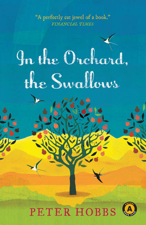 Book cover of In the Orchard, the Swallows (Anansi Book Club Editions Ser.)
