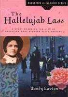 Book cover of The Hallelujah Lass: A Story Based on the Life of Salvation Army Pioneer Eliza Shirley [Daughters of the Faith Series]