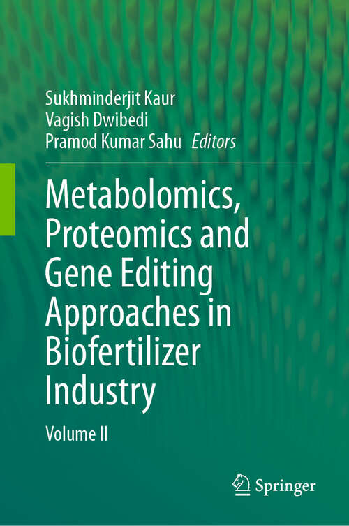 Book cover of Metabolomics, Proteomics and Gene Editing Approaches in Biofertilizer Industry: Volume II (2024)