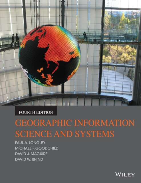 Book cover of Geographic Information Science & Systems (Fourth Edition)