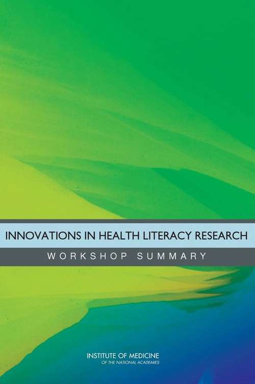 Book cover of Innovations in Health Literacy Research: Workshop Summary