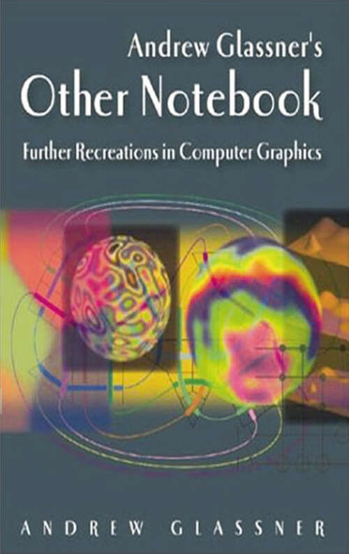 Book cover of Andrew Glassner's Other Notebook: Further Recreations in Computer Graphics (1)