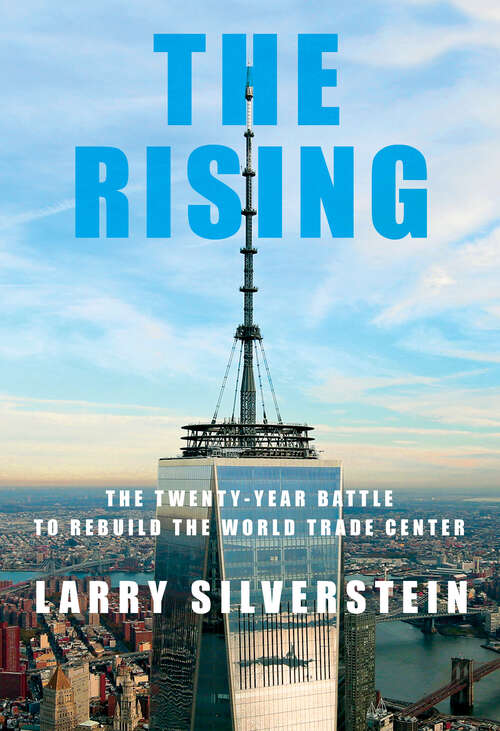 Book cover of The Rising: The Twenty-Year Battle to Rebuild the World Trade Center