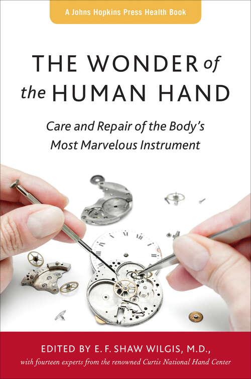 Book cover of The Wonder of the Human Hand: Care and Repair of the Body's Most Marvelous Instrument (A Johns Hopkins Press Health Book)