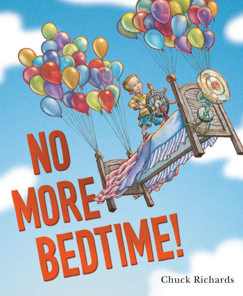 Book cover of No More Bedtime!