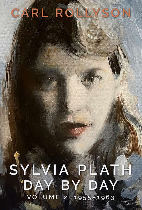 Book cover of Sylvia Plath Day by Day, Volume 2: 1955-1963 (EPUB SINGLE)