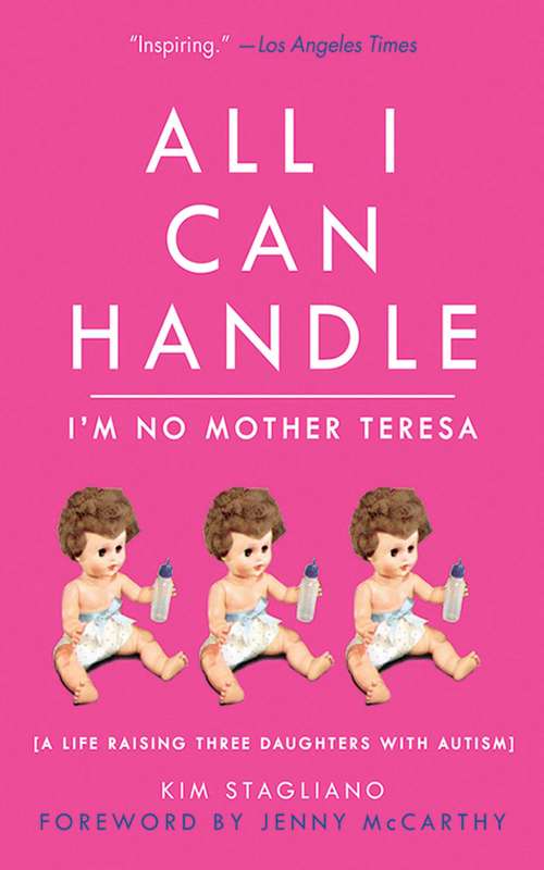 Book cover of All I Can Handle: I'm No Mother Teresa