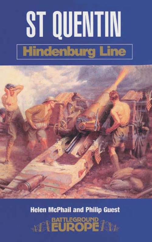 Book cover of St Quentin: Hindenburg Line (Battleground Europe)