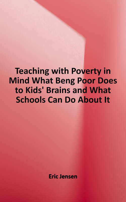 Book cover of Teaching With Poverty In Mind: What Being Poor Does To Kids' Brains and What Schools Can Do About It