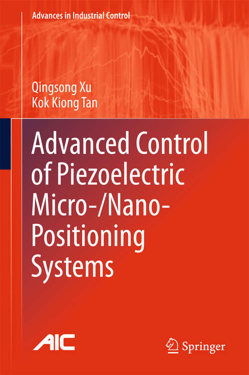 Book cover of Advanced Control of Piezoelectric Micro-/Nano-Positioning Systems (Advances in Industrial Control)