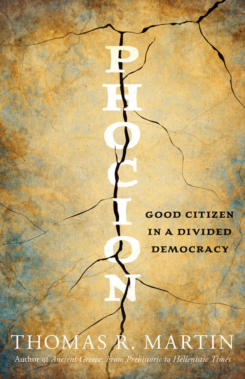 Book cover of Phocion: Good Citizen in a Divided Democracy (Ancient Lives)