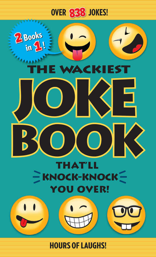 Book cover of The Wackiest Joke Book That'll Knock-Knock You Over!: Over 838 Jokes!