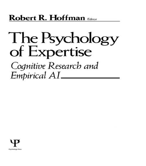 Book cover of The Psychology of Expertise: Cognitive Research and Empirical Ai (2) (Cambridge Handbooks In Psychology Ser.)