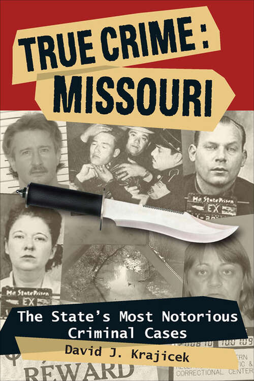 Book cover of True Crime: The State's Most Notorious Criminal Cases