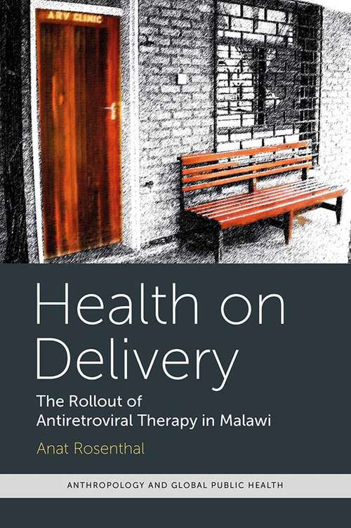 Book cover of Health on Delivery: The Rollout of Antiretroviral Therapy in Malawi