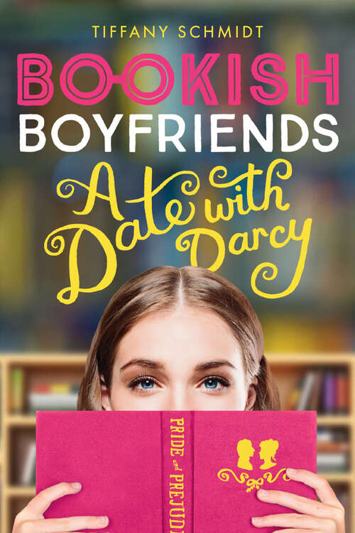 Book cover of Bookish Boyfriends: A Date with Darcy (Bookish Boyfriends Ser.)