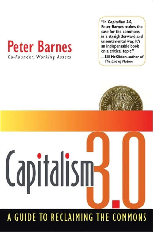 Book cover of Capitalism 3.0: A Guide to Reclaiming the Commons