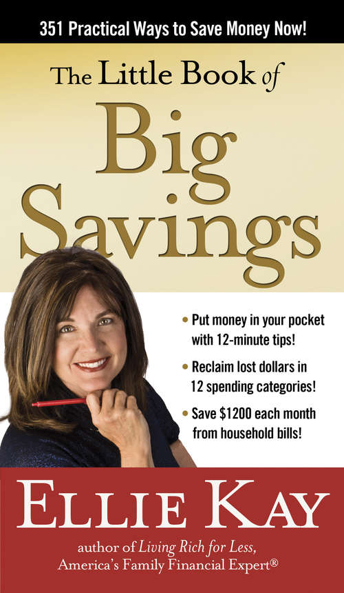Book cover of The Little Book of Big Savings: 351 Practical Ways to Save Money Now!