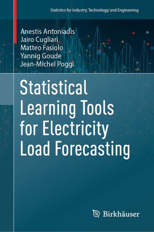 Book cover of Statistical Learning Tools for Electricity Load Forecasting (2024) (Statistics for Industry, Technology, and Engineering)