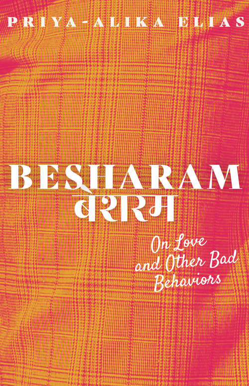 Book cover of Besharam: On Love and Other Bad Behaviors