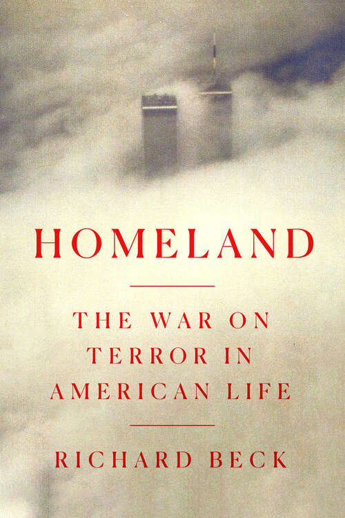 Book cover of Homeland: The War on Terror in American Life