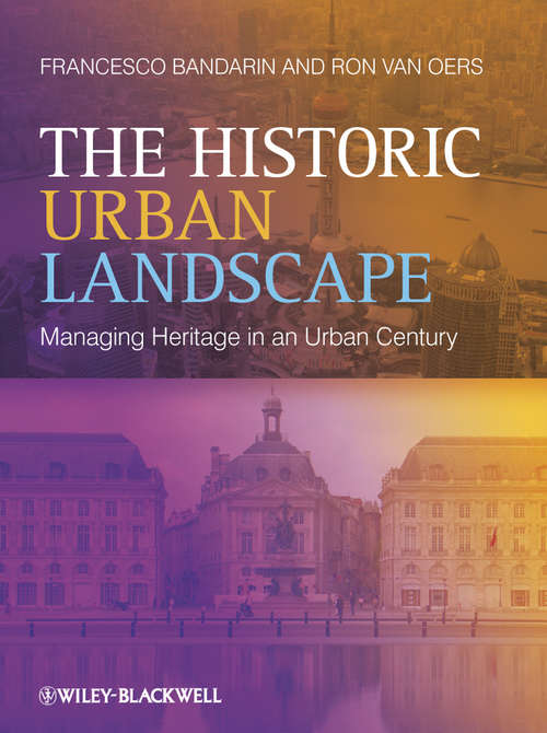 Book cover of The Historic Urban Landscape: Managing Heritage in an Urban Century (2) (Creativity, Heritage And The City Ser. #2)