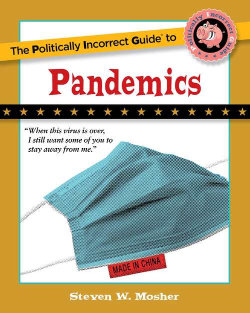 Book cover of The Politically Incorrect Guide to Pandemics (The Politically Incorrect Guides)