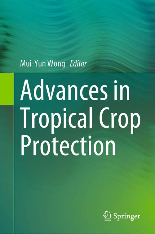 Book cover of Advances in Tropical Crop Protection (2024)