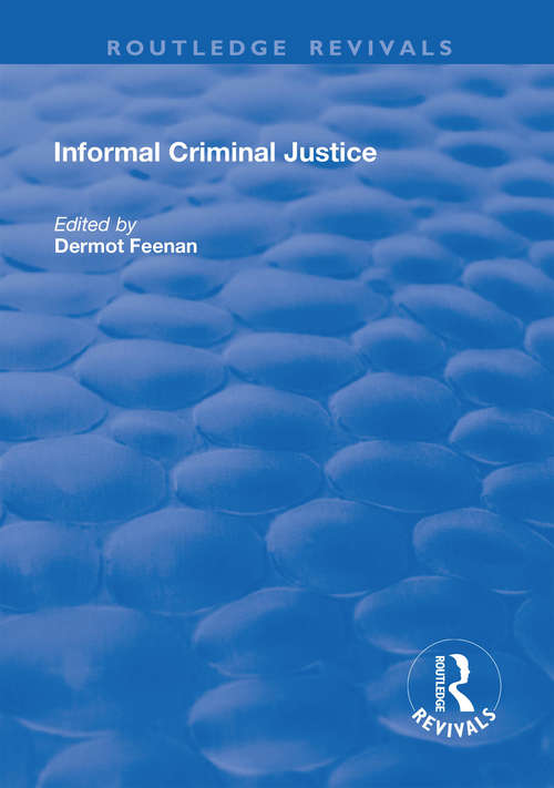 Book cover of Informal Criminal Justice (Routledge Revivals)