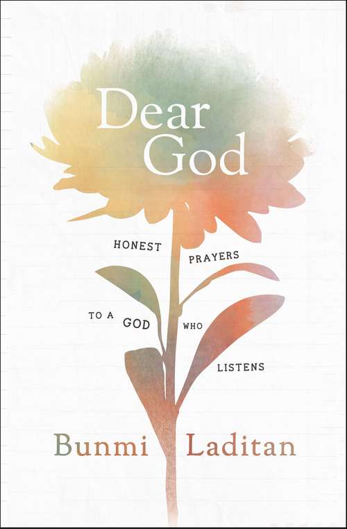 Book cover of Dear God: Honest Prayers to a God Who Listens