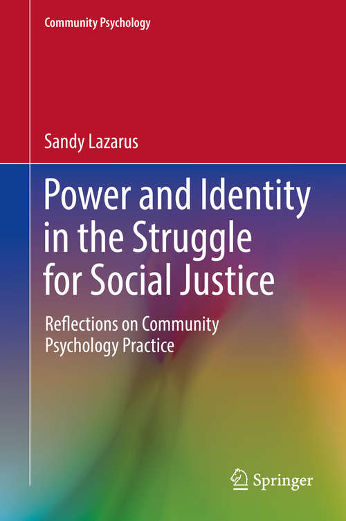Book cover of Power and Identity in the Struggle for Social Justice: Reflections on Community Psychology Practice (1st ed. 2018) (Community Psychology)
