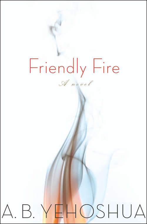 Book cover of Friendly Fire: A Novel