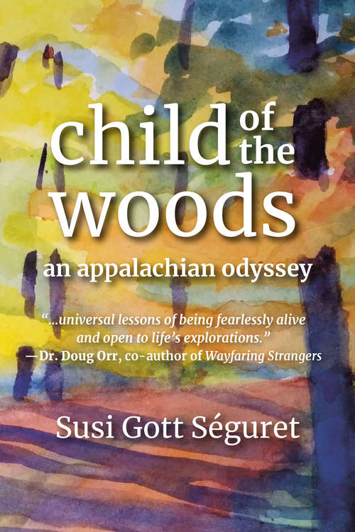 Book cover of Child of the Woods: An Appalachian Odyssey