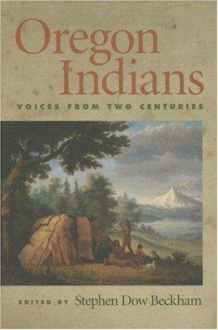 Book cover of Oregon Indians: Voices from Two Centuries