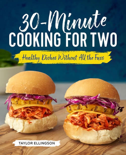 Book cover of 30-Minute Cooking for Two: Healthy Dishes Without All the Fuss