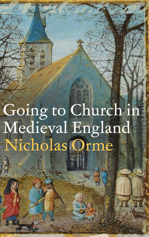 Book cover of Going to Church in Medieval England