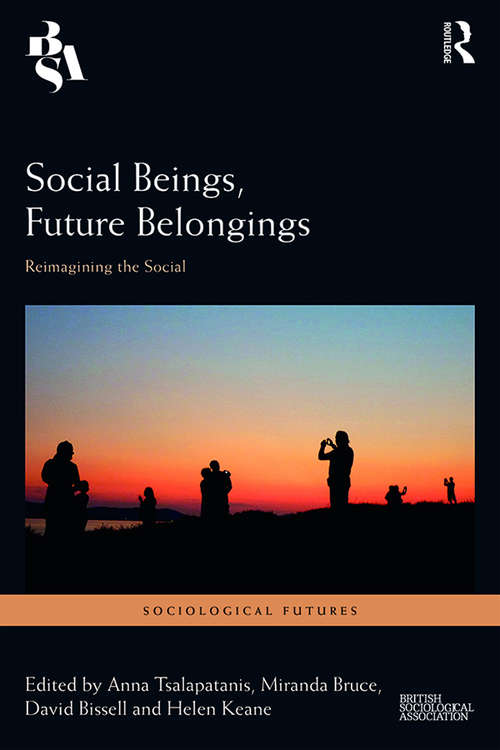 Book cover of Social Beings, Future Belongings: Reimagining the Social (Sociological Futures)