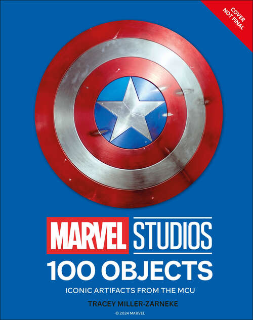 Book cover of Marvel Studios 100 Objects: Iconic Artifacts from the MCU