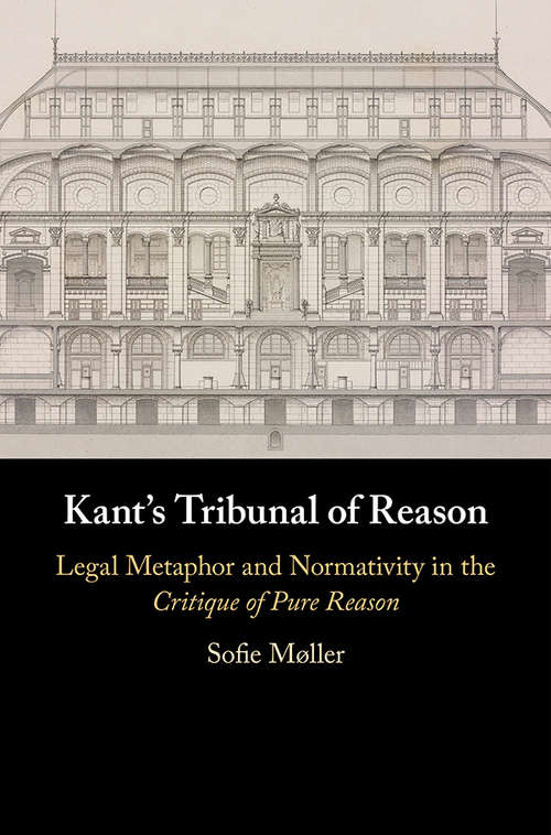 Book cover of Kant's Tribunal of Reason: Legal Metaphor and Normativity in the Critique of Pure Reason